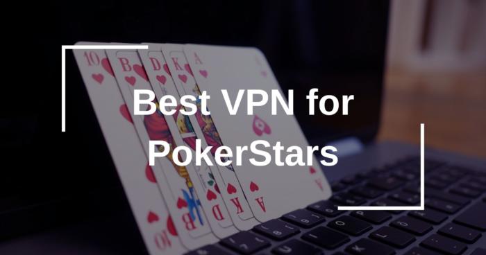 Best VPN for PokerStars