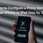 How to Configure a Proxy Server on an iPhone or iPad Step by Step