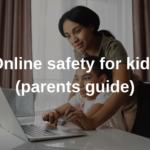 Online safety for kids (parents guide)