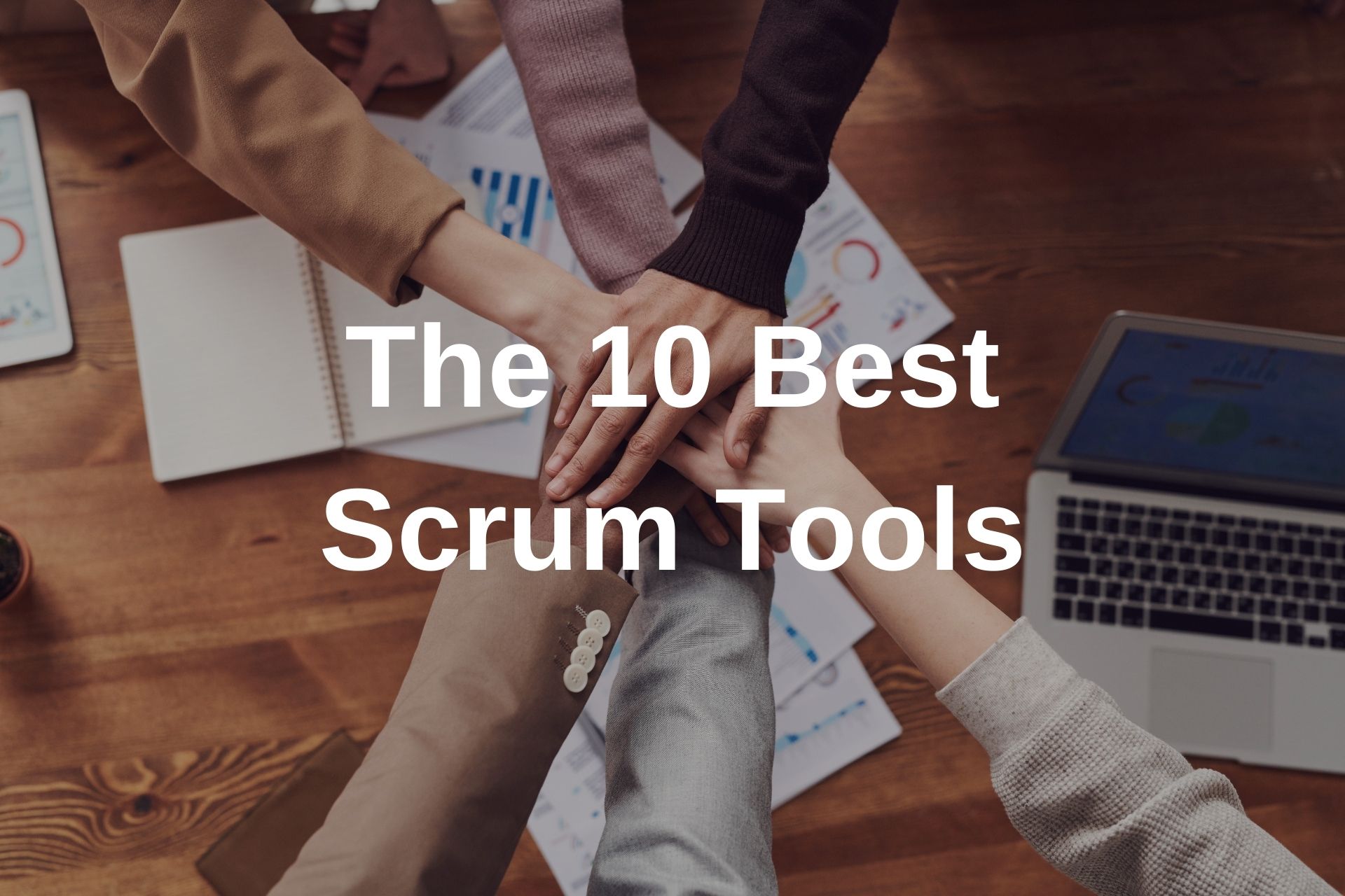 The 10 Best Scrum Tools