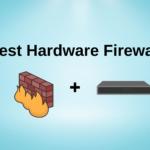 Best Hardware Firewall