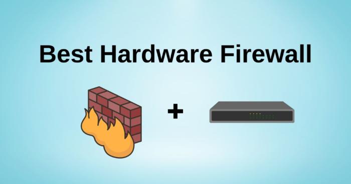 Best Hardware Firewall