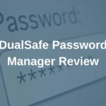 DualSafe Password Manager Review