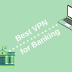 Best VPN for Banking
