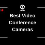 Best Video Conference Cameras