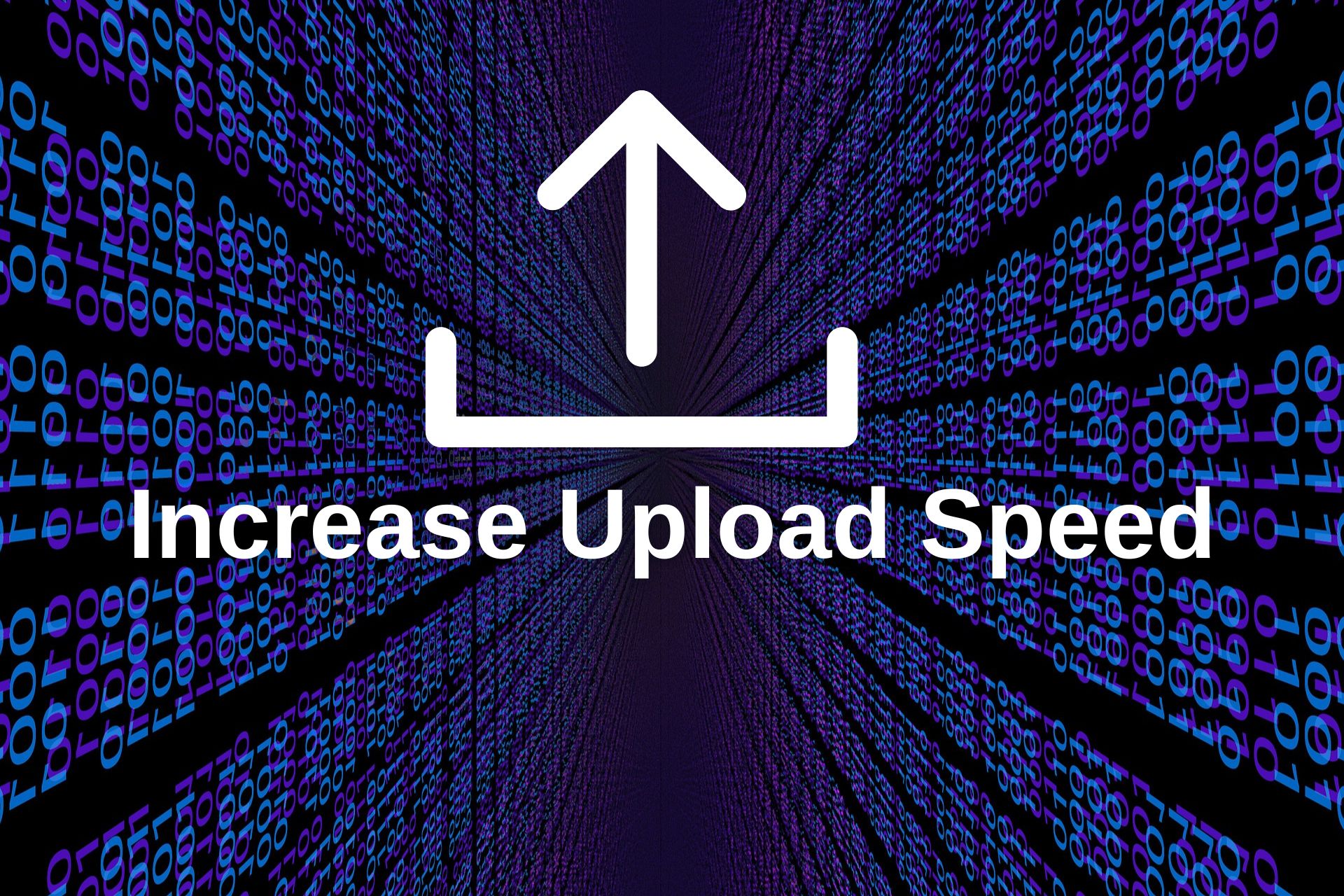 Increase Upload Speed