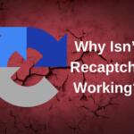 Why Isn’t Recaptcha Working?