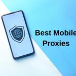 Los mejores proxies móviles