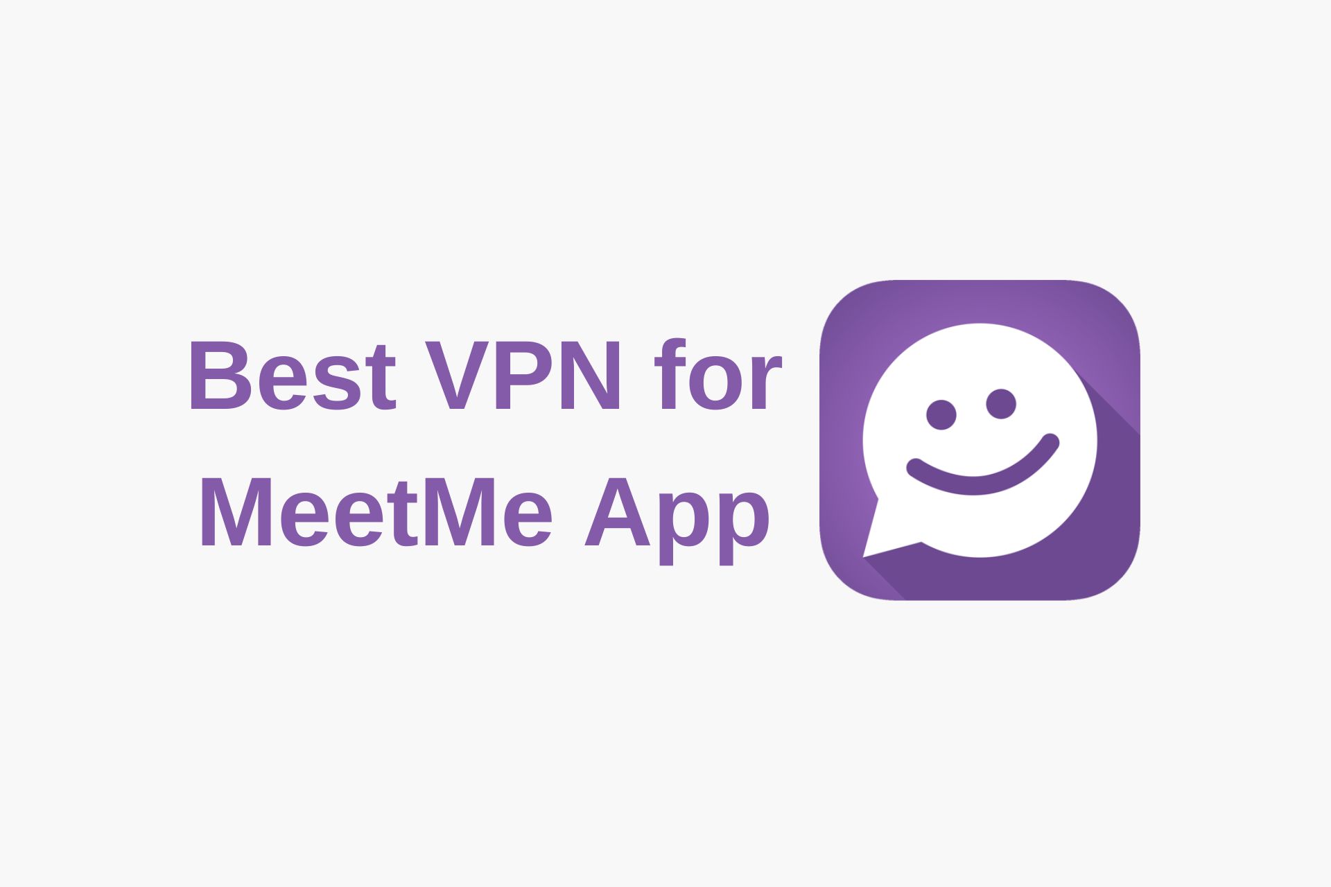 5 Best VPN for MeetMe App in July (2024)