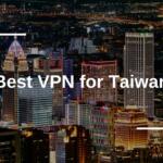 Best VPN for Taiwan