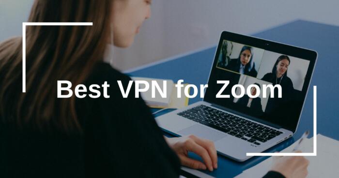Best VPN for Zoom