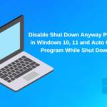 Disable Shut Down Anyway Prompt in Windows 10, 11 and Auto Close Program While Shut Down