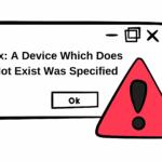 Fix A Device Which Does Not Exist Was Specified