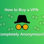 How to Buy a VPN Completely Anonymously
