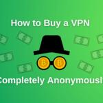 How to Buy a VPN Completely Anonymously