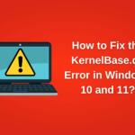How to Fix the KernelBase.dll Error in Windows 10 and 11-1