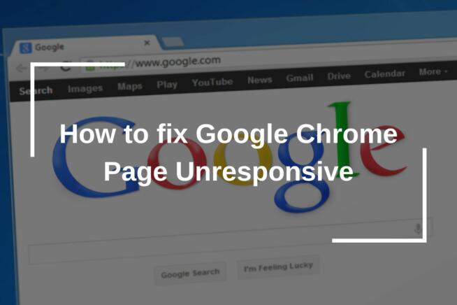 How to fix Google Chrome Page Unresponsive
