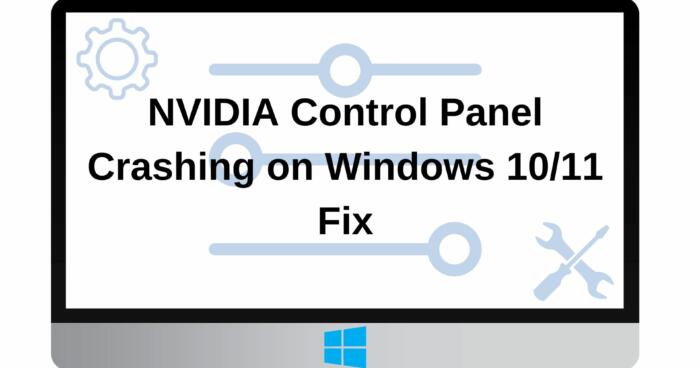 NVIDIA Control Panel Crashing on Windows 1011 Fix