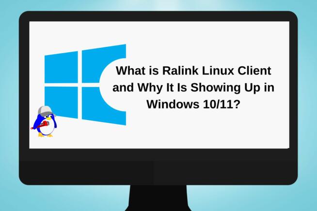 What is Ralink Linux Client and Why It Is Showing Up in Windows 1011-1