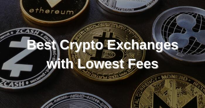 Best Crypto Exchanges with Lowest Fees
