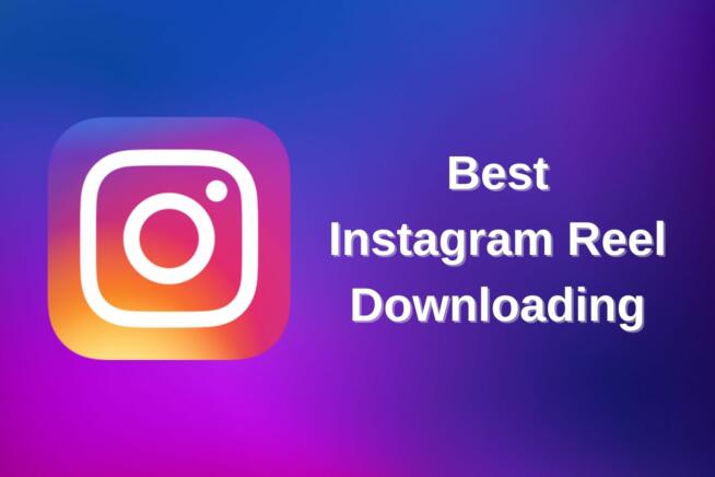 Best Instagram Reel Downloading