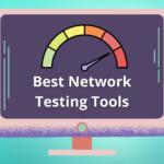 Best Network Testing Tools