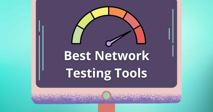 Best Network Testing Tools