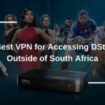 Best VPN for Accessing DStv Outside of South Africa