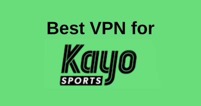Best VPN for Kayo Sports