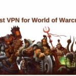 Best VPN for World of Warcraft