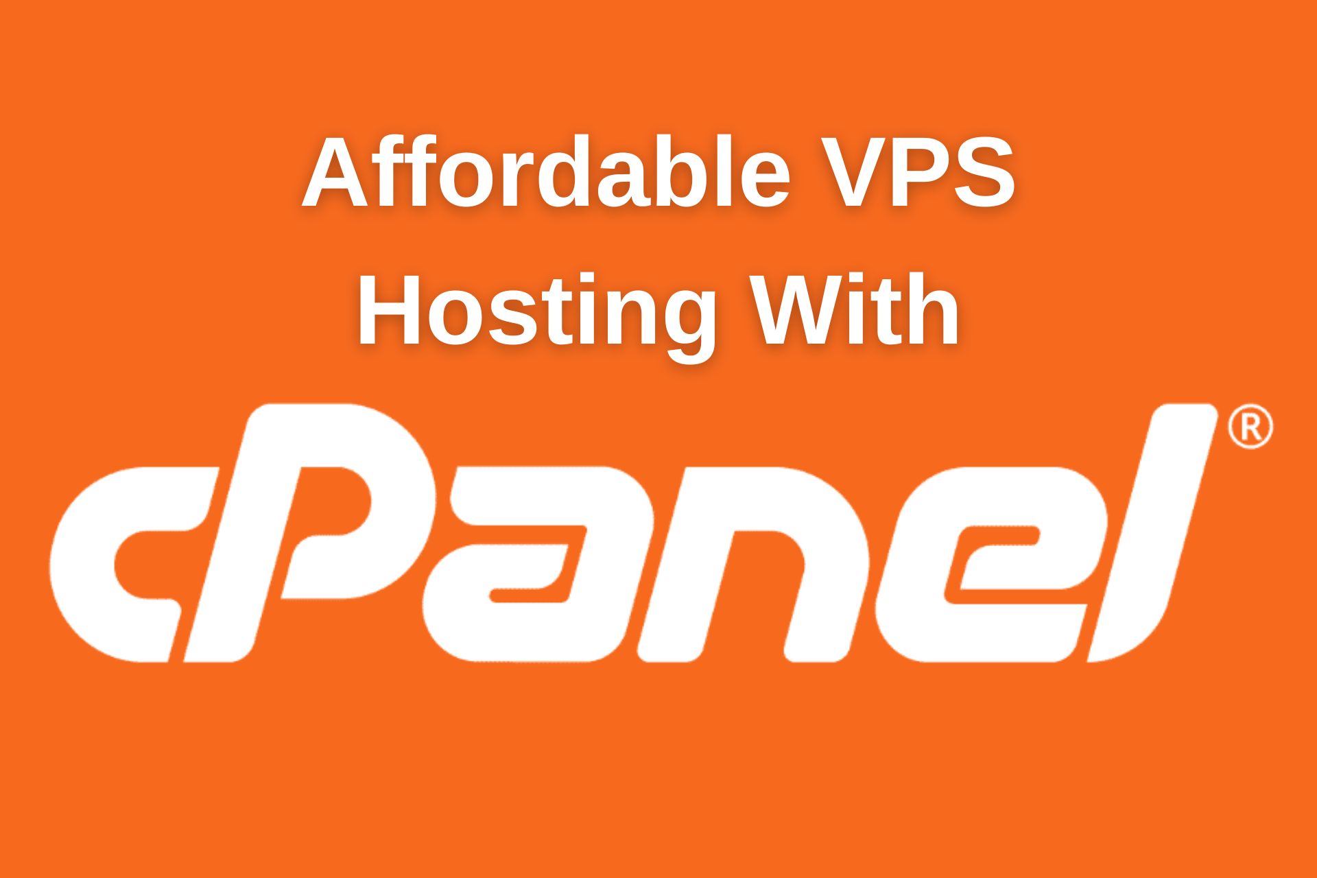 Affordable VPS Hosting With cPanel