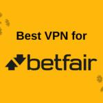 Best VPN for Betfair