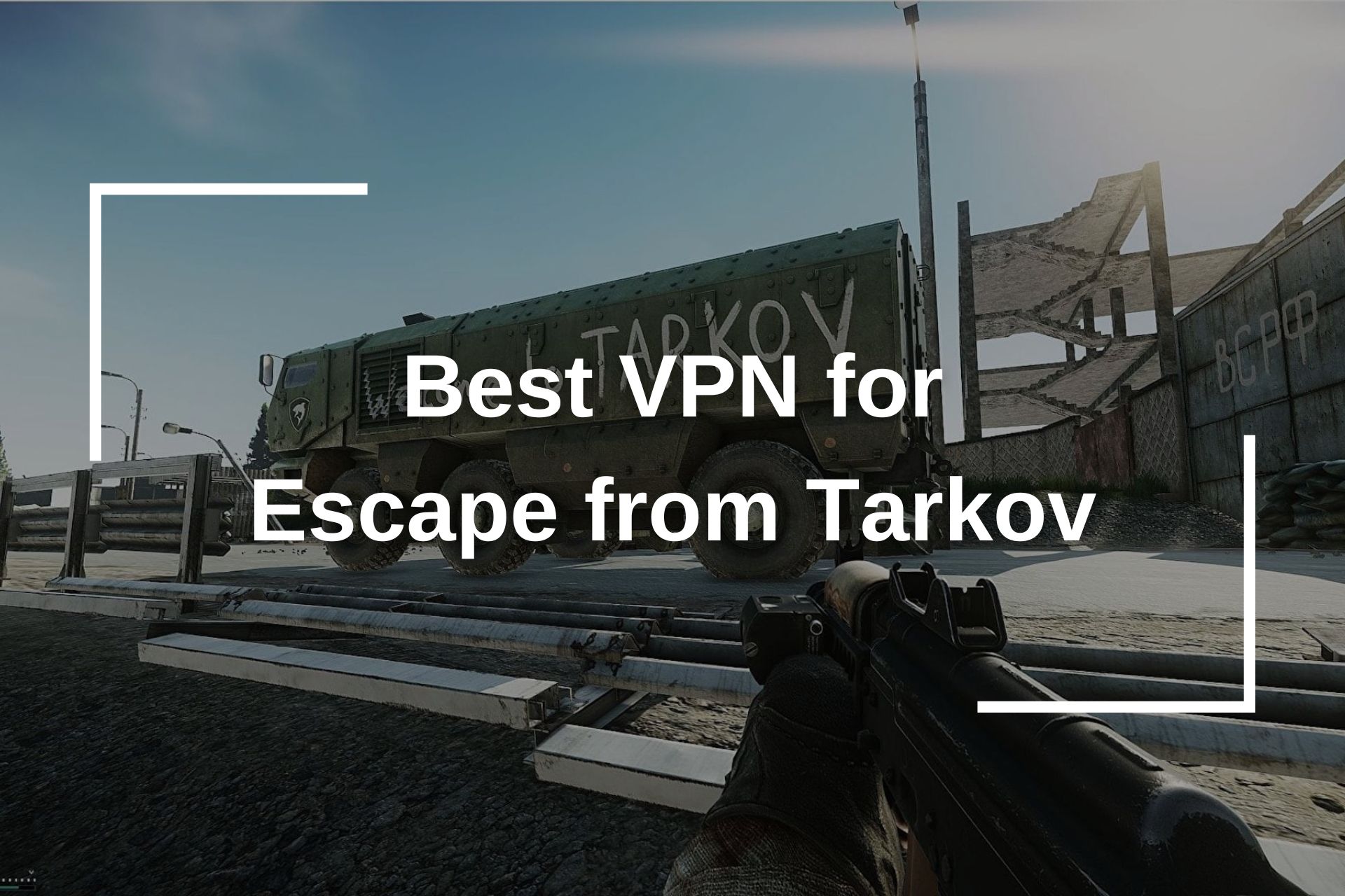 Best VPN for Escape from Tarkov