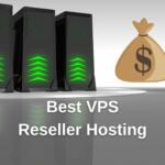 Bästa VPS hosting för återförsäljare