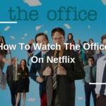 How To Watch The Office On Netflix