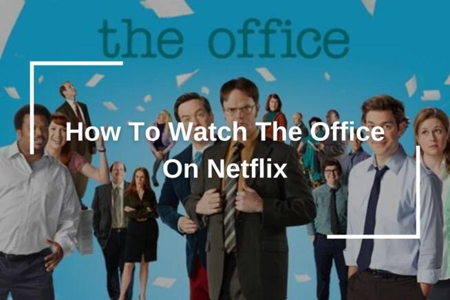 How To Watch The Office On Netflix