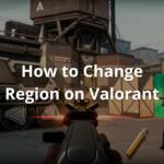 How to Change Region on Valorant
