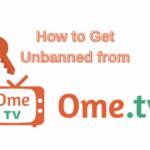 How to Get Unbanned from OmeTV