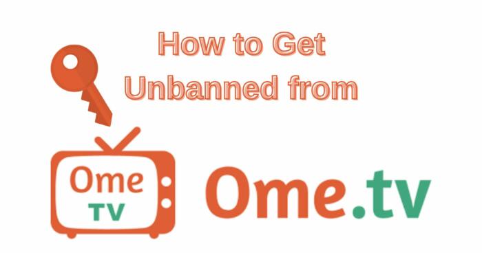 How to Get Unbanned from OmeTV