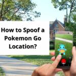 How to Spoof a Pokemon Go Location