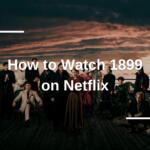 How to Watch 1899 on Netflix