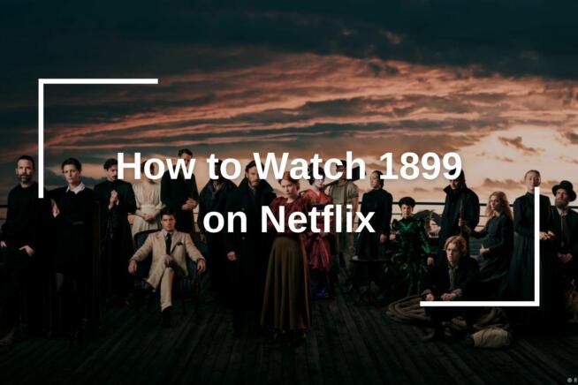 How to Watch 1899 on Netflix