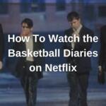 How To Watch the Basketball Diaries on Netflix
