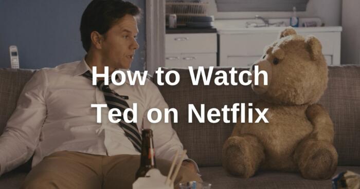 How to Watch Ted on Netflix