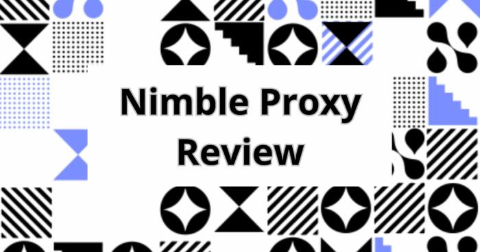 Nimble Proxy Review