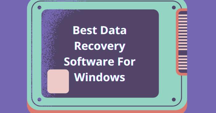 Best Data Recovery Software For Windows