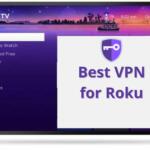 Best Roku VPN & Setup Details