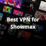Best VPN for Showmax
