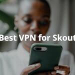 Best VPN for Skout
