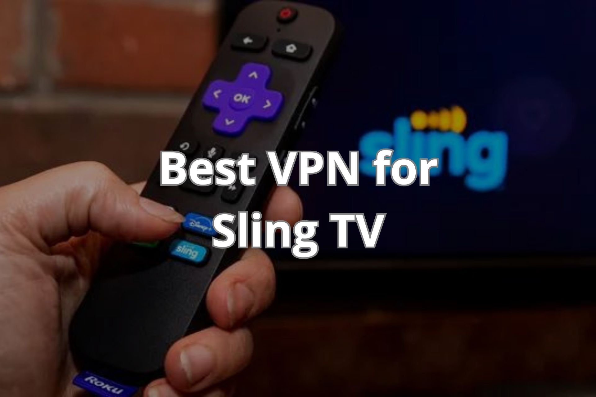 Best VPN for Sling TV